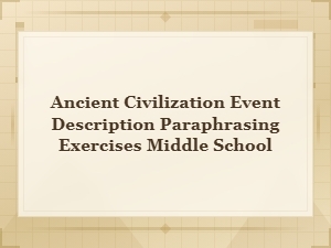 Ancient Civilization Event Description Paraphrasing Activities for Middle School