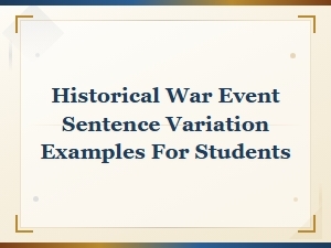 Historical War Event Sentence Rewrites and Variations for Students