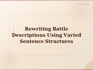 War Battle Sentence Rewrites: Crafting Dynamic Combat Descriptions